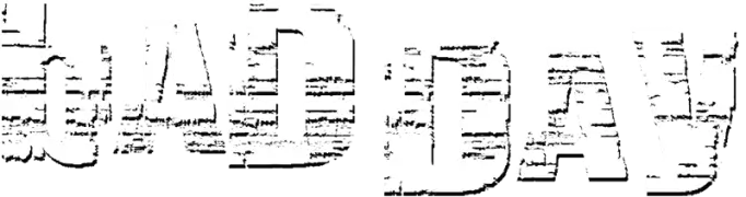 Bad Day Title Treatment