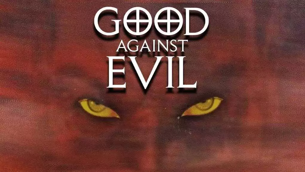 Still 1 Good Against Evil
