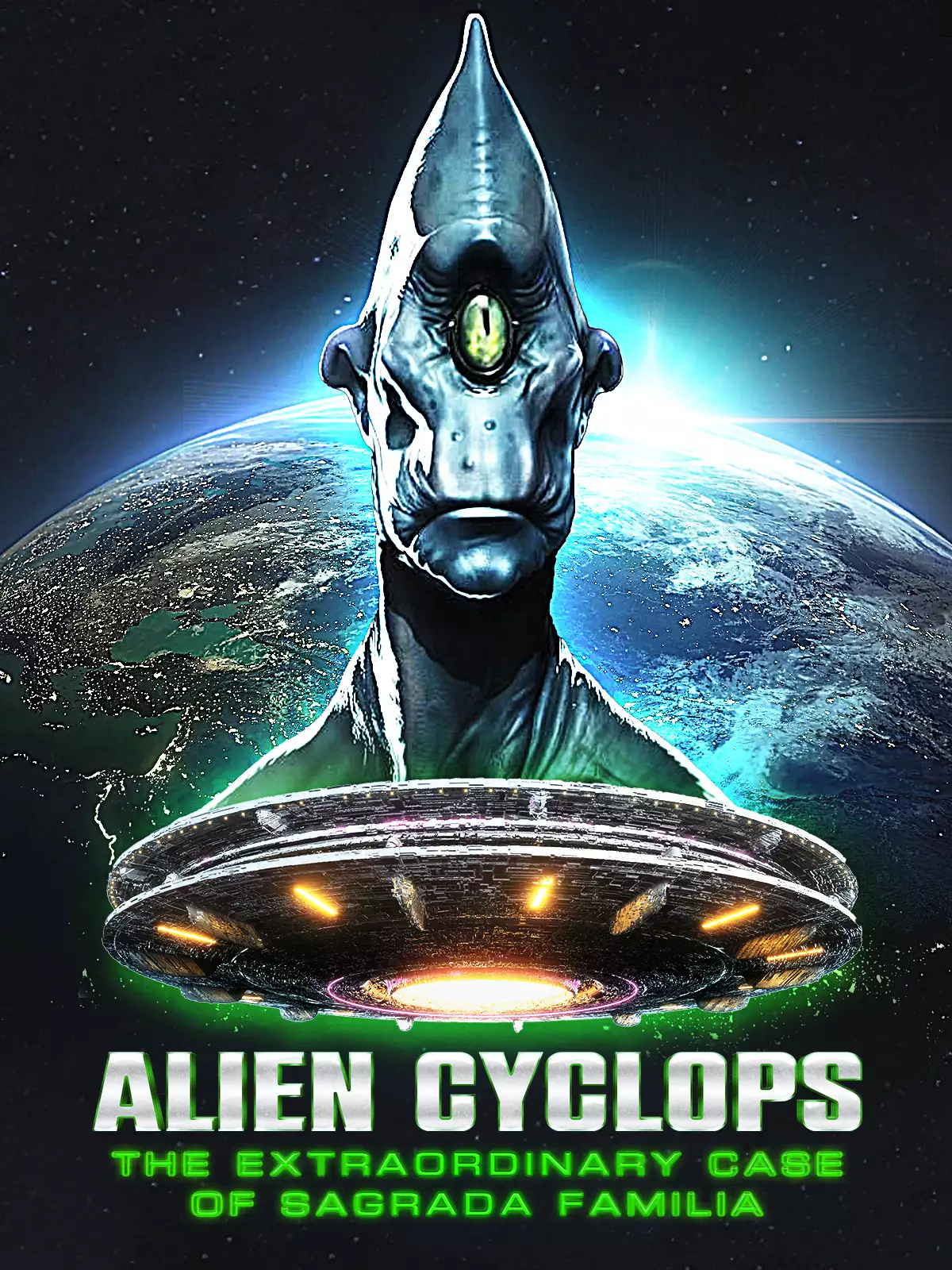 Alien Cyclops: The Extraordinary Case of Sagrada Familia poster
