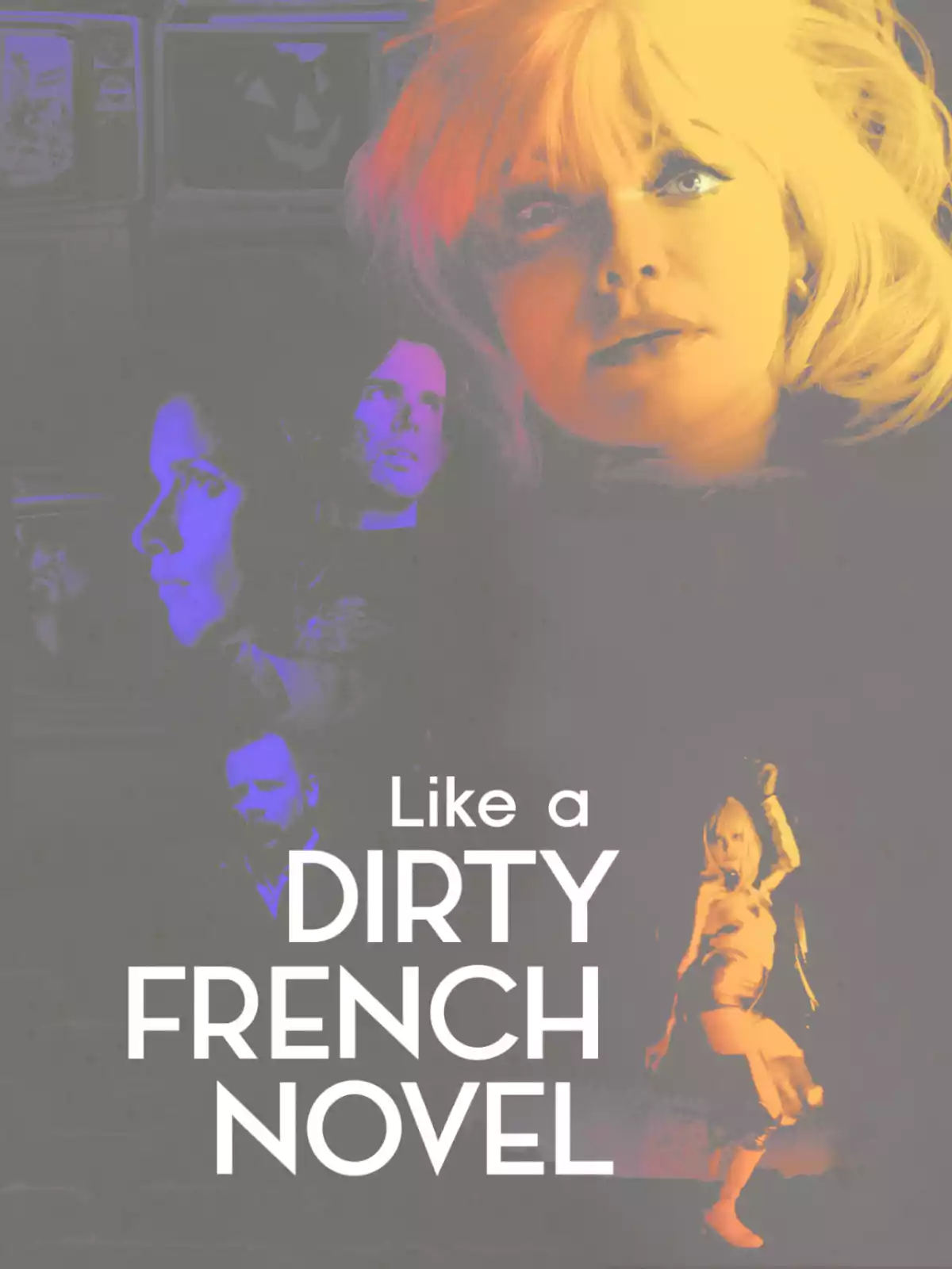 Like a Dirty French Novel poster