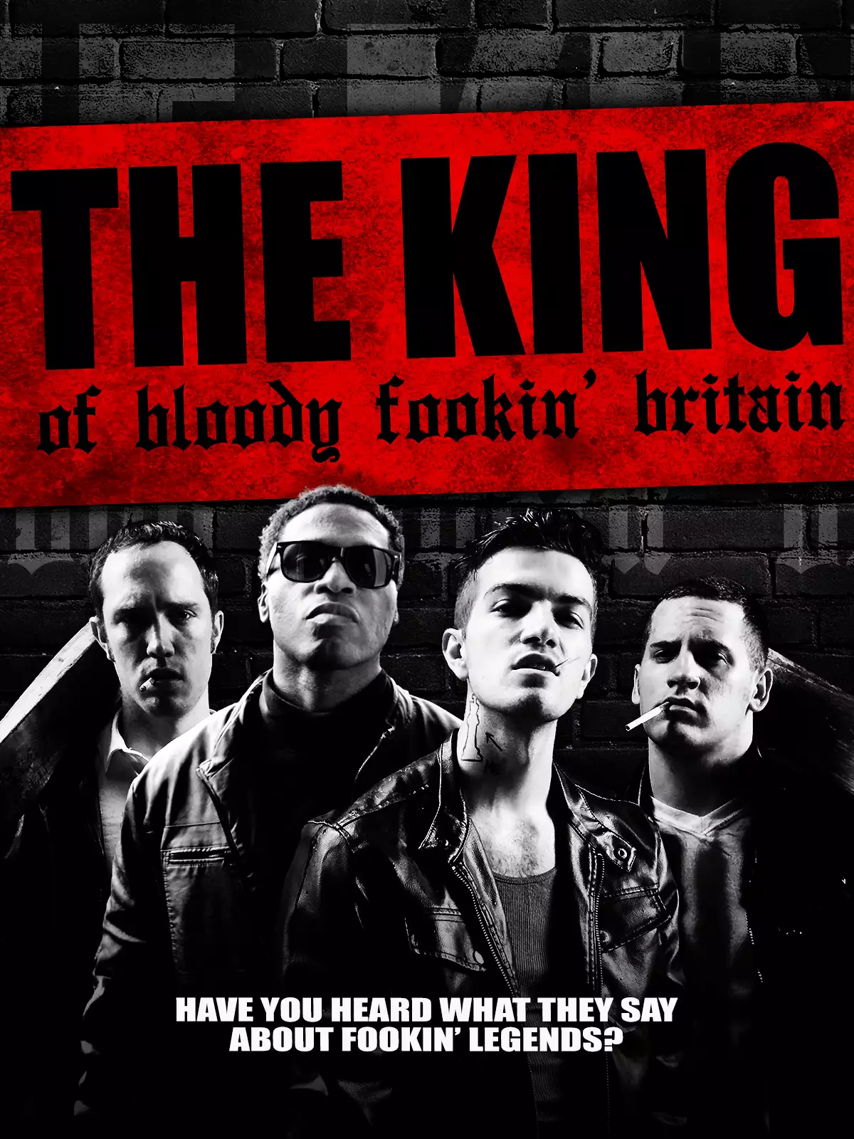 The King of Bloody Fookin' Britain poster