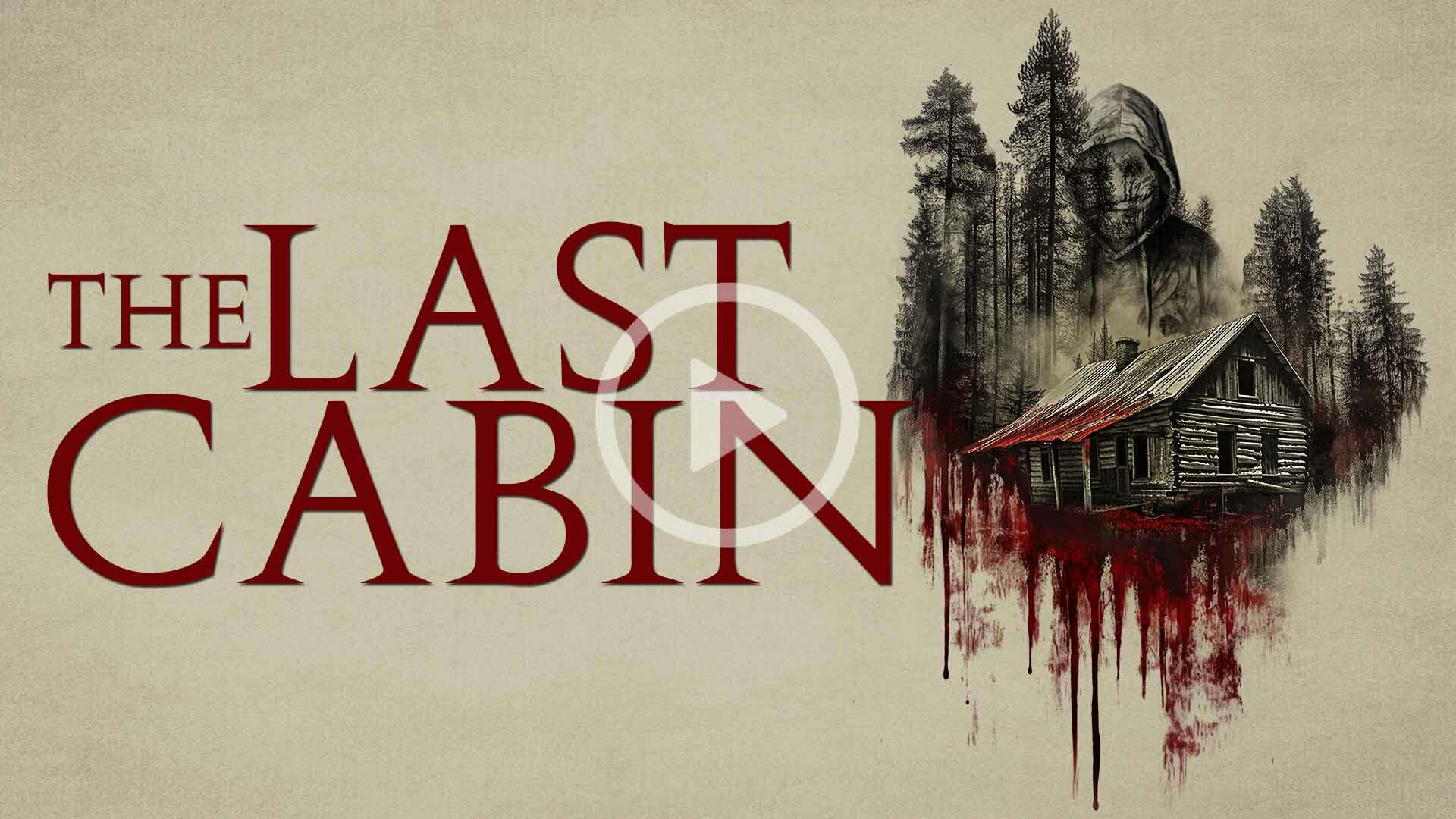 The Last Cabin Trailer